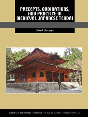 cover image of Precepts, Ordinations, and Practice in Medieval Japanese Tendai